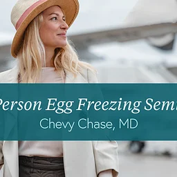 Chevy Chase, MD | In-Person Egg Freezing Seminar