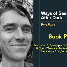 Kyle Parry 'Ways of Seeing After Dark' Book Party
