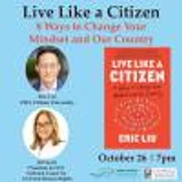 Eric Liu - "Live Like a Citizen: 8 Ways to Change Your Mindset and Our Community"