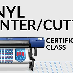 Vinyl Printer Certification Class 6PM