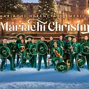 Mariachi Herencia de México – A Mariachi Christmas