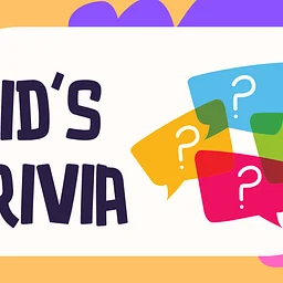Kid’s Trivia (Ages 6-12)