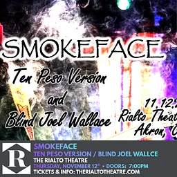 SMOKEFACE / TEN PESO VERSION / BLIND JOEL WALLCE - 11/12/2026