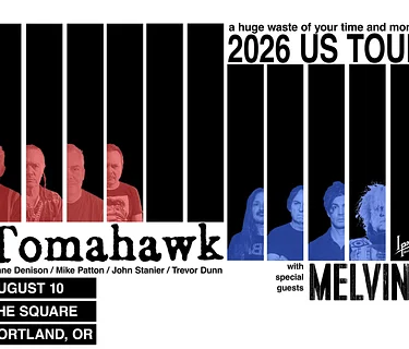 True West and The Square Present Tomahawk with The Melvins