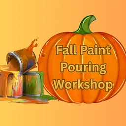 Fall Paint Pour Workshop