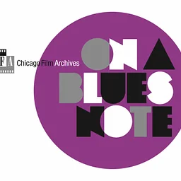 On A Blues Note – Chicago Film Archives Benefit 2016