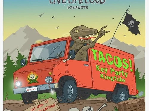 Live Life Loud presents: Tacos!//Key Party//Kingtide