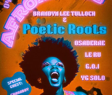 SAFEHUAS Presents AFROMATIC featuring Brandyn Lee Tulloch & Poetic Roots, OsaDerae, Le Ru, G.O.I, YG SOLO
