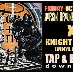 Horsin’ Around Chess Nite + Knight Moves (Vinyl DJ Set) - Live & FREE at T&B Downtown