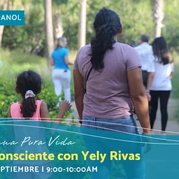 Caminata Consciente con Yely Rivas (Presentado en Espanol)