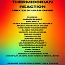  THERMIDORIAN REACTION Curated by Umar Rashid