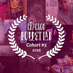 2026 Chicago Puppet Lab Works-in-Progress Showcase