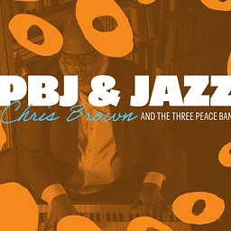 PBJ & Jazz: Chris Brown & the Three Peace Band