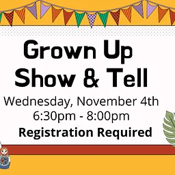 Grown Up Show & Tell