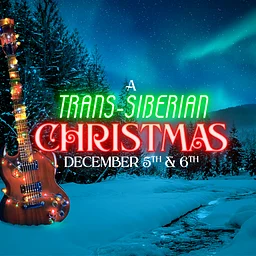 2026 Holiday Concert – “A Trans-Siberian Christmas”