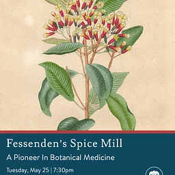 Fessenden’s Spice Mill: A Pioneer in Boston’s Victorian Botanical Medicine Renown