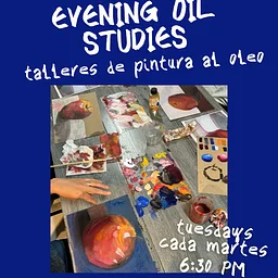 Evening Oil Studies! Weekly oil painting workshops studying the Greats / Talleres de Pintura al Oleo: Estudios de los maestrxs