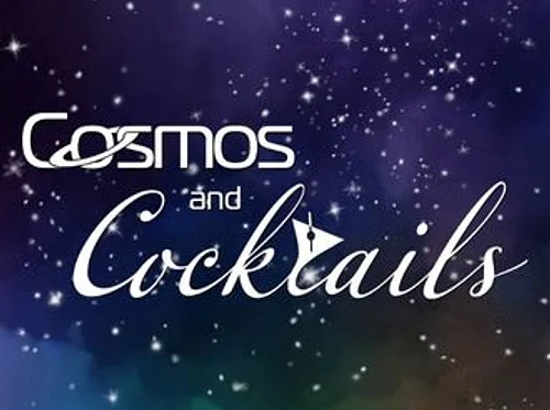 Cosmos and Cocktails