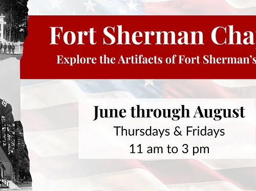 Fort Sherman Chapel: Explore the Artifacts of Fort Sherman’s Past