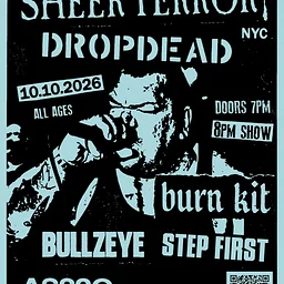 Sheer Terror + Dropdead + Burn Kit + Bullzeye + Step First