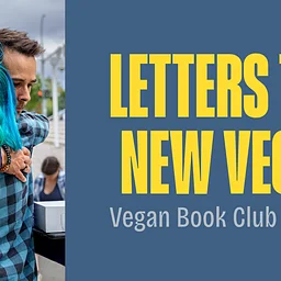 “Letters to a New Vegan” Book Club Meetup!