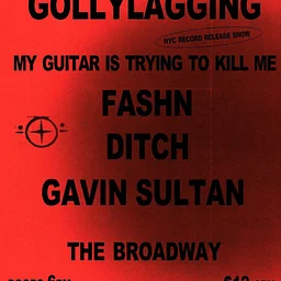 My Guitar is Trying to Kill Me w/ Gollylagging, ditch, fashn + Gavin Sultan
