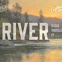 A River Runs Through It