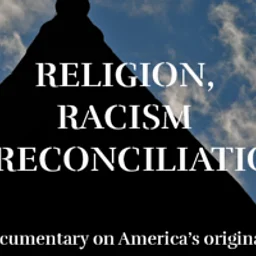 Religion, Racism, & Reconciliation | Film…