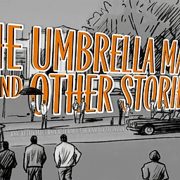 The Umbrella Man and Other Stories Panel Discussion with Martin Fitzgerald, John Slate and Stephen Fagin. Moderated by Sam Childers