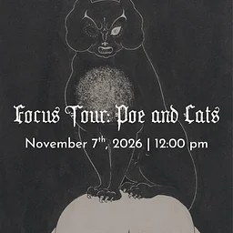 Poe and Cats Guided Focus Tour