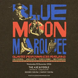 Blue Moon Marquee – $15-$20 ADV / $25 DOS (If available)