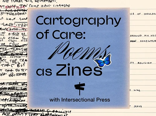 CARTOGRAPHY AS CARE: POEMS AS ZINES
