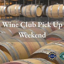 Wine Club Pick Up Weekend!