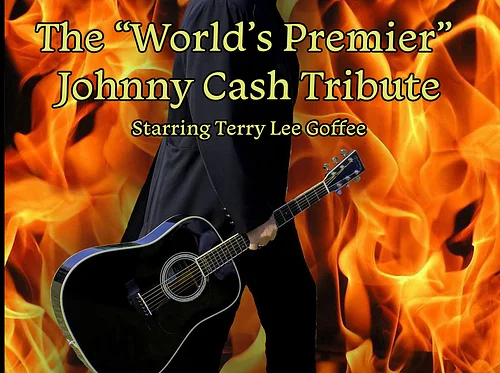 The World’s Premier Johnny Cash Tribute Starring Terry Lee Goffee!