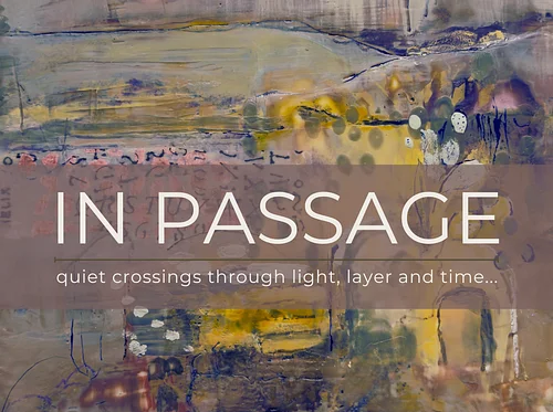 IN PASSAGE Solo Exhibition by Midge Johnson