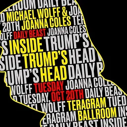 Inside Trump's Head Live (Daily Beast): Michael Wolff & Joanna Coles