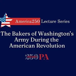 The Bakers of Washington's Army during the American Revolution