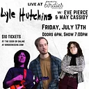 Lyle Hutchins w/Eve Pierce & May Cassidy- LIVE at Birdies!