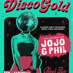 Disco Gold w/ DJs JoJo and Phil