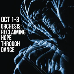 Orchesis: Reclaiming Hope Through Dance