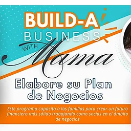 Construye tu Negocio con Mamá – Crea tu Plan de Negocio