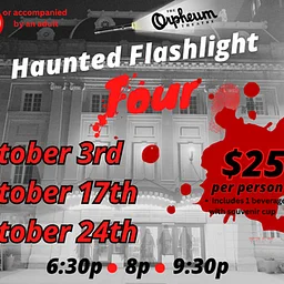 The Orpheum’s Haunted Flashlight Tour (Oct. 17th)