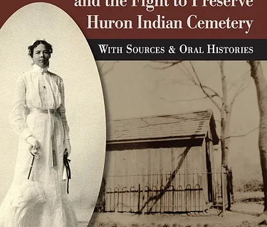 Lyda Conley and the Fight to Preserve Huron Indian Cemetery