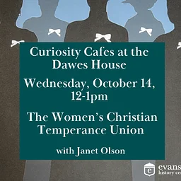 Curiosity Cafe: Uncorking the Women’s Christian Temperance Union
