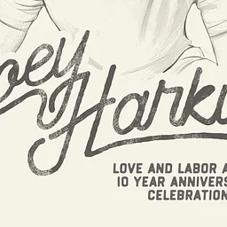 Joey Harkum (Love & Labor 10 Year Anniversary Celebration) w/ Ray Wroten