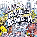 A Salute to Bethlehem hosted by Ed Larson of Last Podcast On The Left