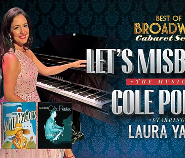 LET’S MISBEHAVE! A CELEBRATION OF COLE PORTER STARRING LAURA YANEZ