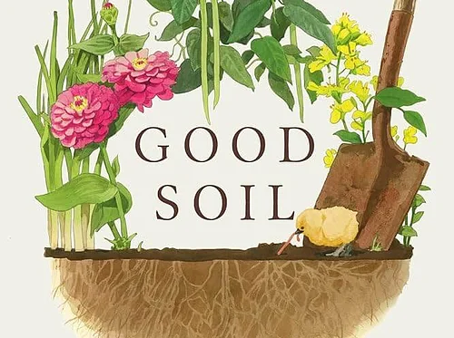 Good Soil: The Education of an Accidental Farmhand