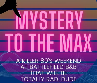 Mystery Weekend: Dinner Party "Mystery to the Max"