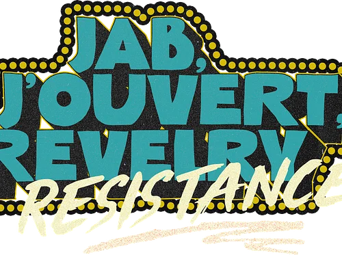 Jab, J’ouvert, Revelry & Resistance